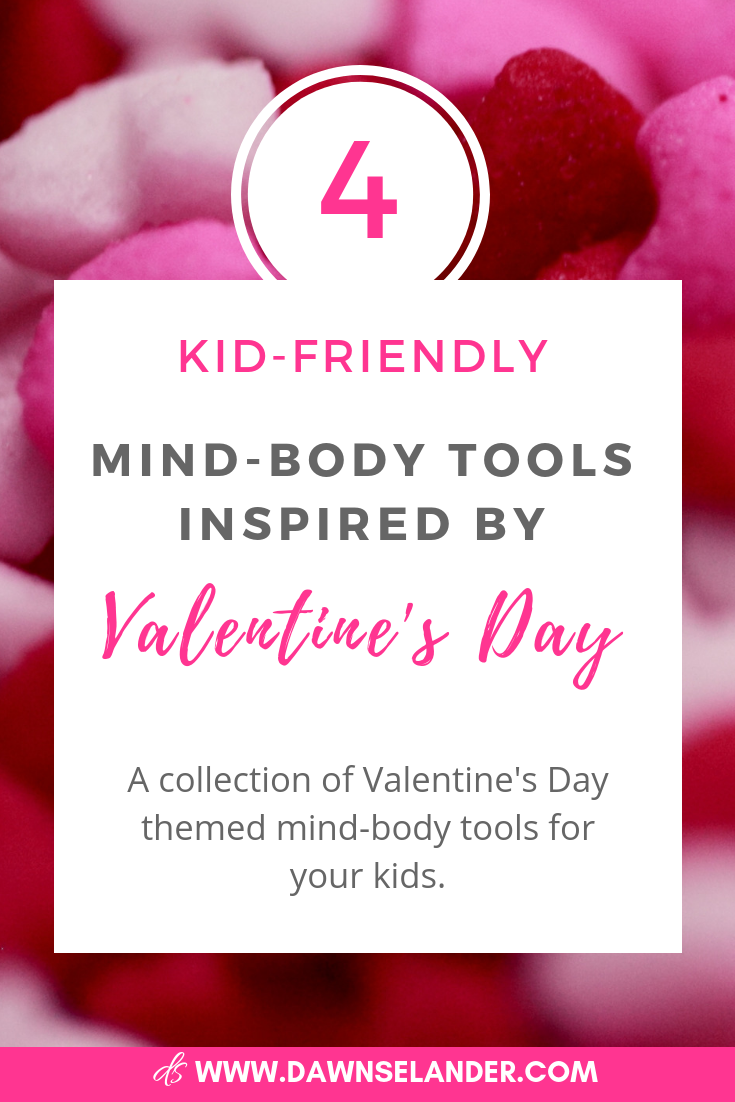You'll discover four, fun Valentine's Day inspired mindfulness tools for kids.