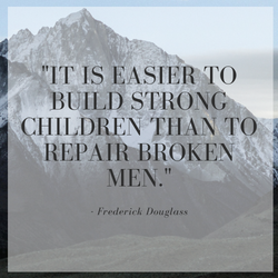 It is Easier to Build Strong Children Than to Repair Broken Men