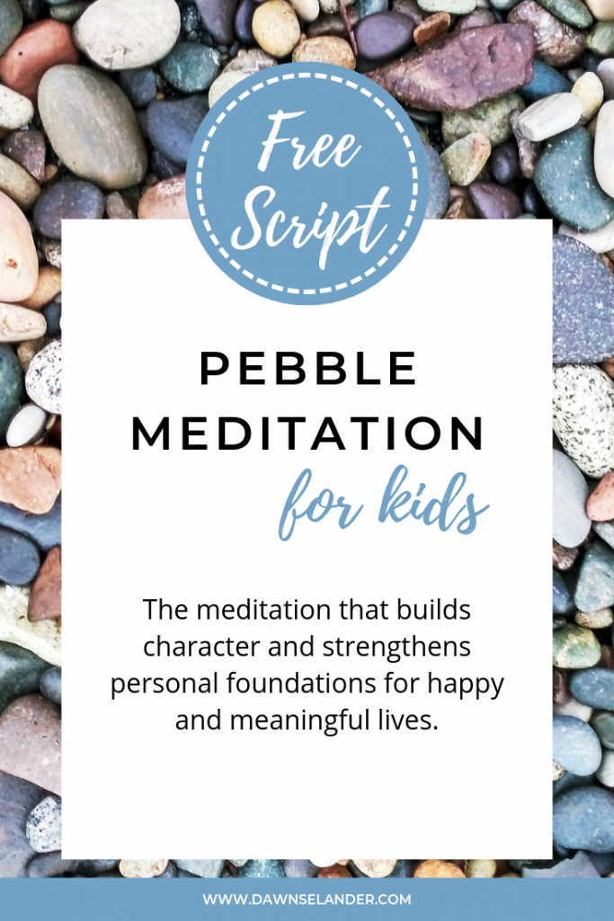 Pebble Meditation strengthens inner qualities that we all need to live happy, meaningful lives.
