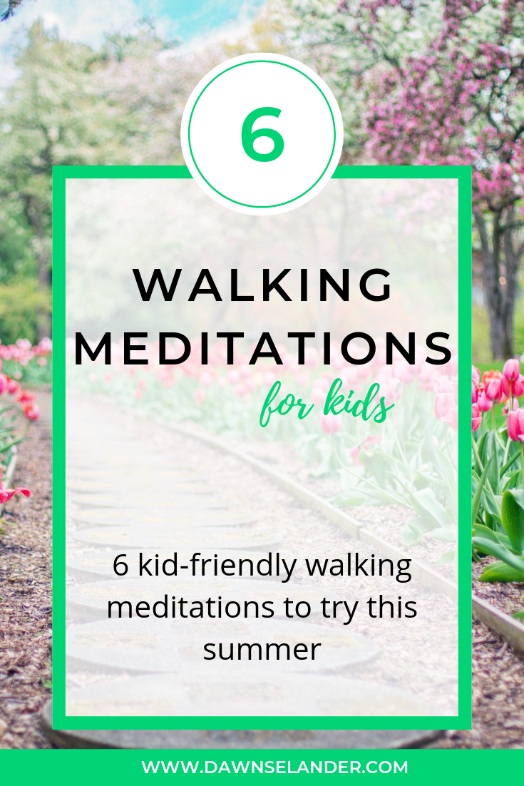 Try these walking meditations with your kids this summer.