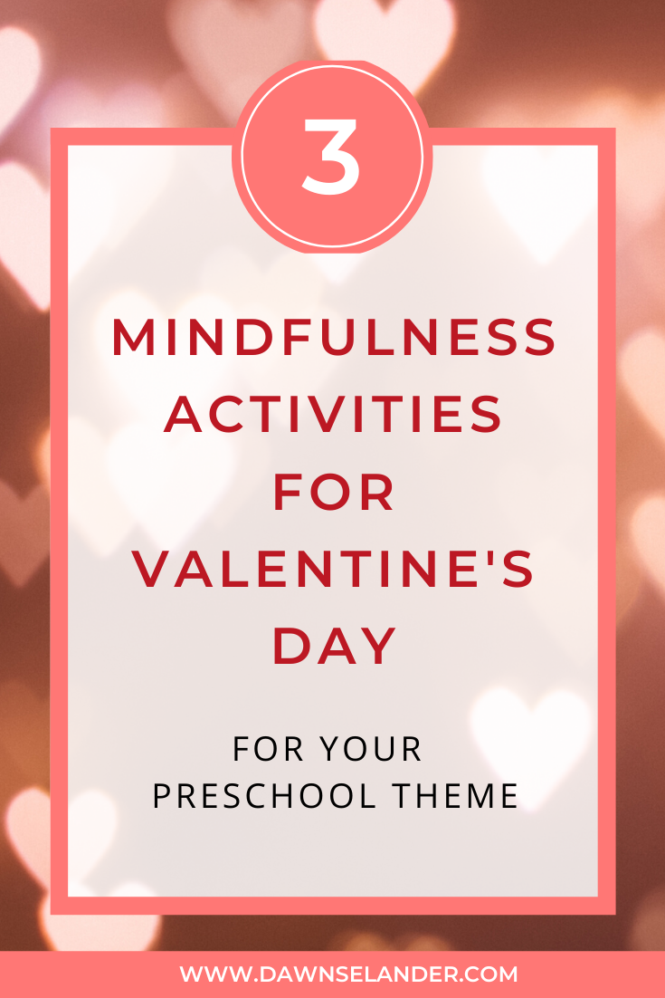 Three mindfulness activities for Valentine's Day for you to enjoy with your preschoolers.