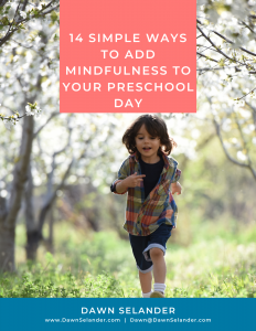 14 Simple Ways to Add Mindfulness to Your Preschool Day