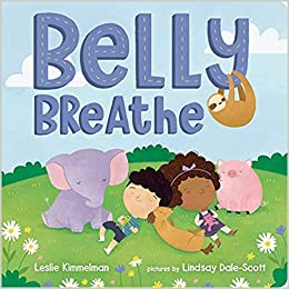 Belly Breathe by: Leslie Kimmelman
