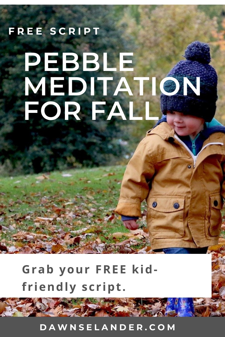 Pebble Meditation for Fall Free Script
