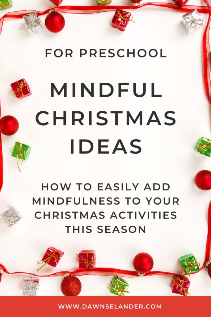 Easily add mindfulness to your Christmas activities this season.